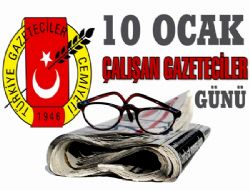 10 OCAK ÇALIŞAN GAZETECİLER GÜNÜ MESAJLARI