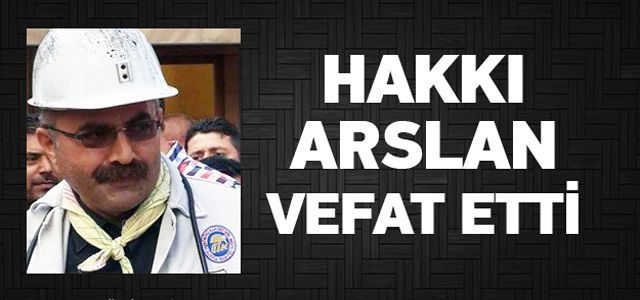 GMİS GENEL SEKRETERİ ARSLAN VEFAT ETTİ