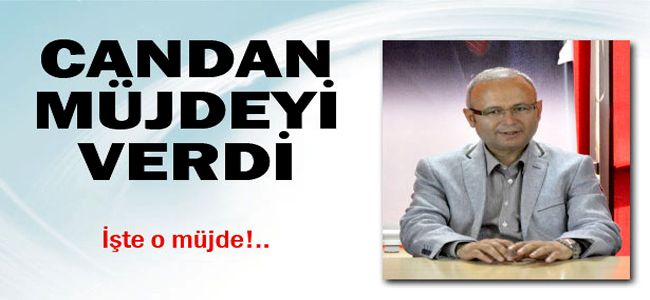 CANDAN’DAN VERGİ DAİRESİ MÜJDESİ