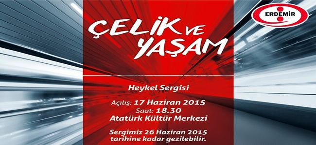 ÇELİK VE YAŞAM  HEYKELLERDE SERGİLENECEK