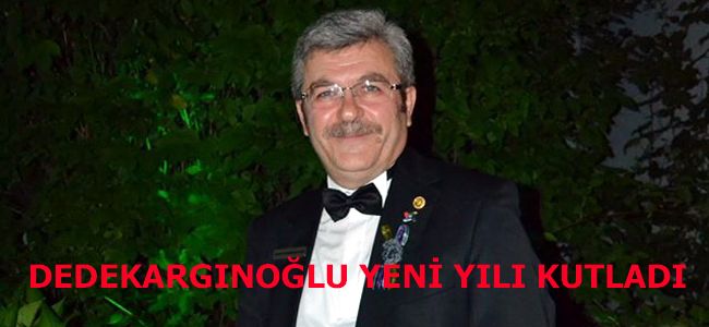 DEDEKARGINOĞLU’NUN YENİ YIL MESAJI