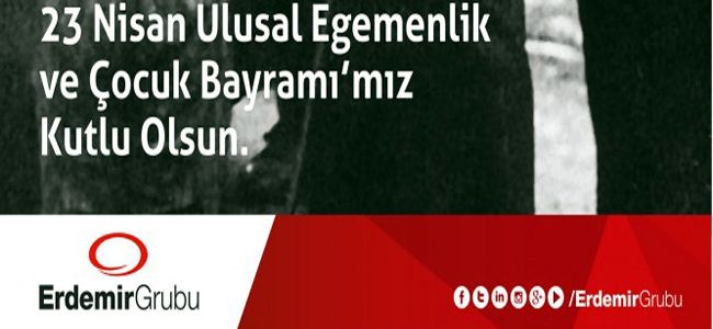 ERDEMİR, 23 NİSAN ÇOCUK BAYRAMINI KUTLADI