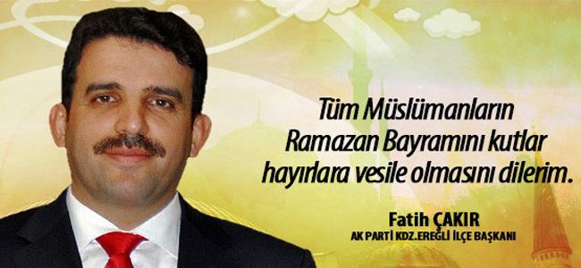 M. FATİH ÇAKIR RAMAZAN BAYRAMINI KUTLADI