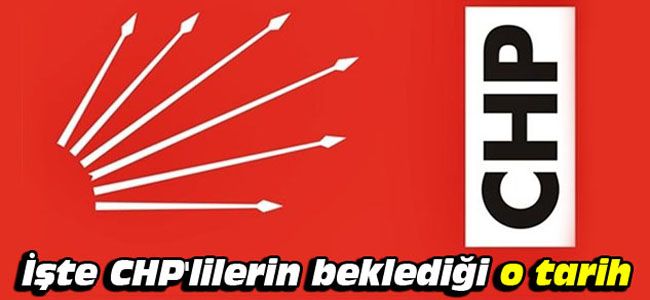 CHP'DE ÖNSEÇİM TARİHİ BELLİ OLDU