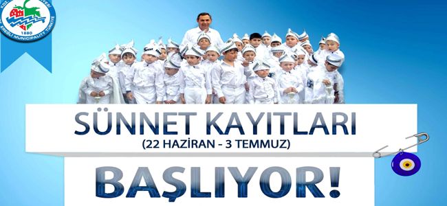 SÜNNET KAYITLARI BAŞLIYOR