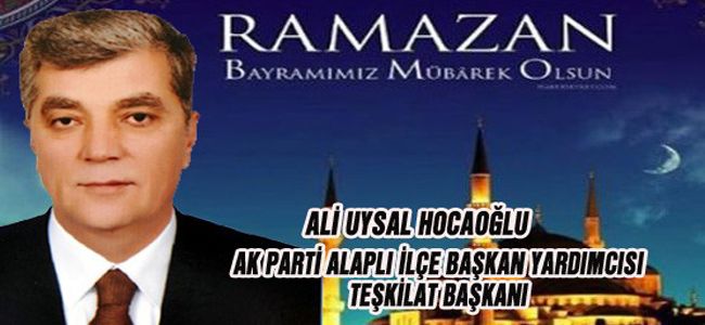 ALİ UYSAL HOCAOĞLU RAMAZAN BAYRAMINI KUTLADI