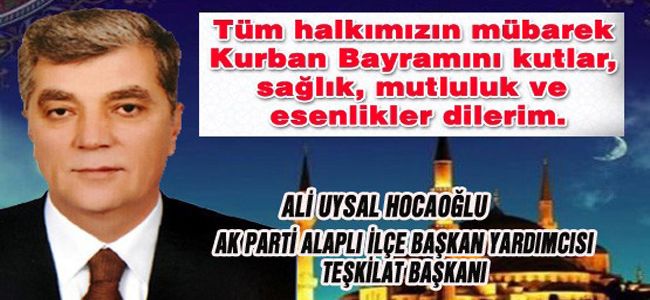 ALİ UYSAL KURBAN BAYRAMINI KUTLADI