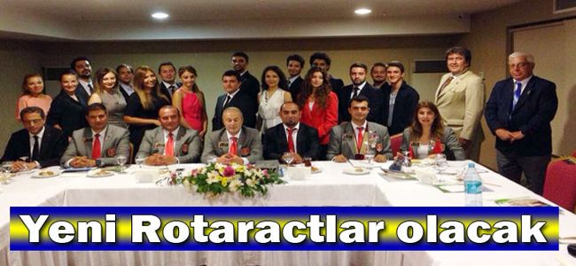 YENİ ROTARACTLAR OLACAK!